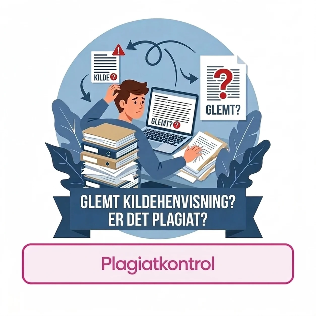 Glemt kildehenvisning: Er det allerede plagiat?