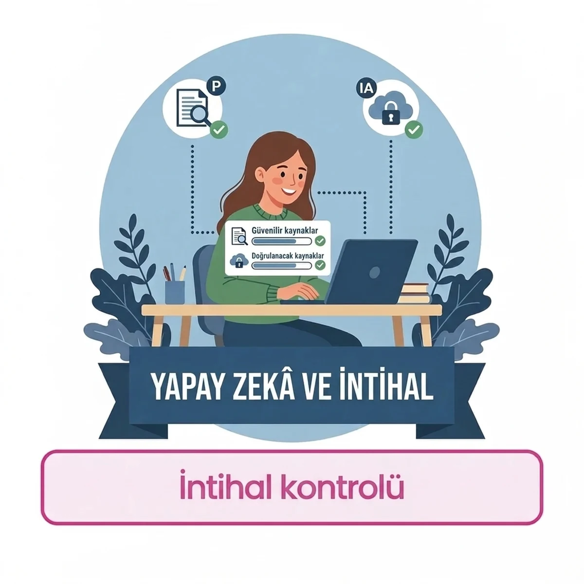 Yapay zekâ ve intihal kontrolü: İkisini tek adımda nasıl yaparsın?
